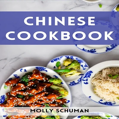 Chinese COOKBOOK: A Culinary Journey through Cuisine (2023 Guide for Beginners)