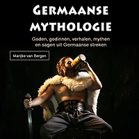 Germaanse mythologie: Goden, godinnen, verhalen, mythen en sagen uit Germaanse streken