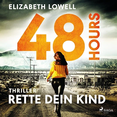 48 Hours - Rette dein Kind: Thriller: Eine verzweifelte Mutter Ein gnadenloser Wettlauf gegen die Zeit
