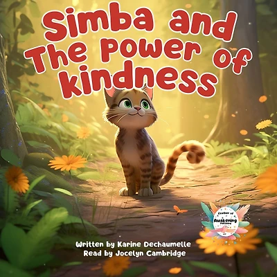 Simba and the power of kindness: A memorable reading experience for your little ones aged 2 to 5 with a touching and inspiring bedtime story.