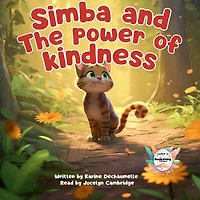 Simba and the power of kindness: A memorable reading experience for your little ones aged 2 to 5 with a touching and inspiring bedtime story.