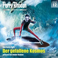 Perry Rhodan Atlantis 2 Episode 12: Der gefallene Kosmos (Abridged)