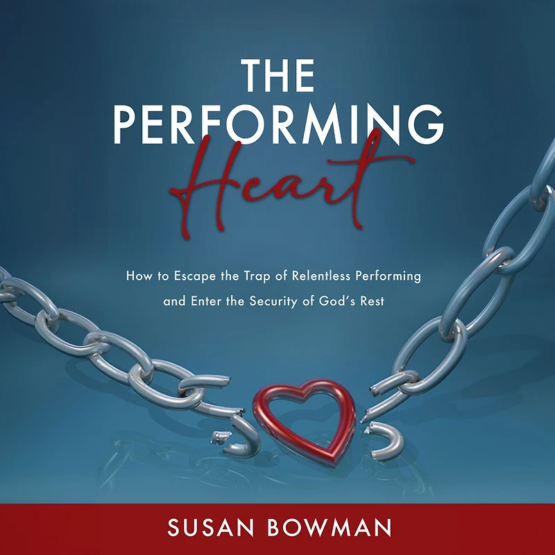 the performing Heart: How to escape trap of relentless and enter security God's rest