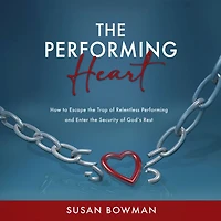 the performing Heart: How to escape trap of relentless and enter security God's rest