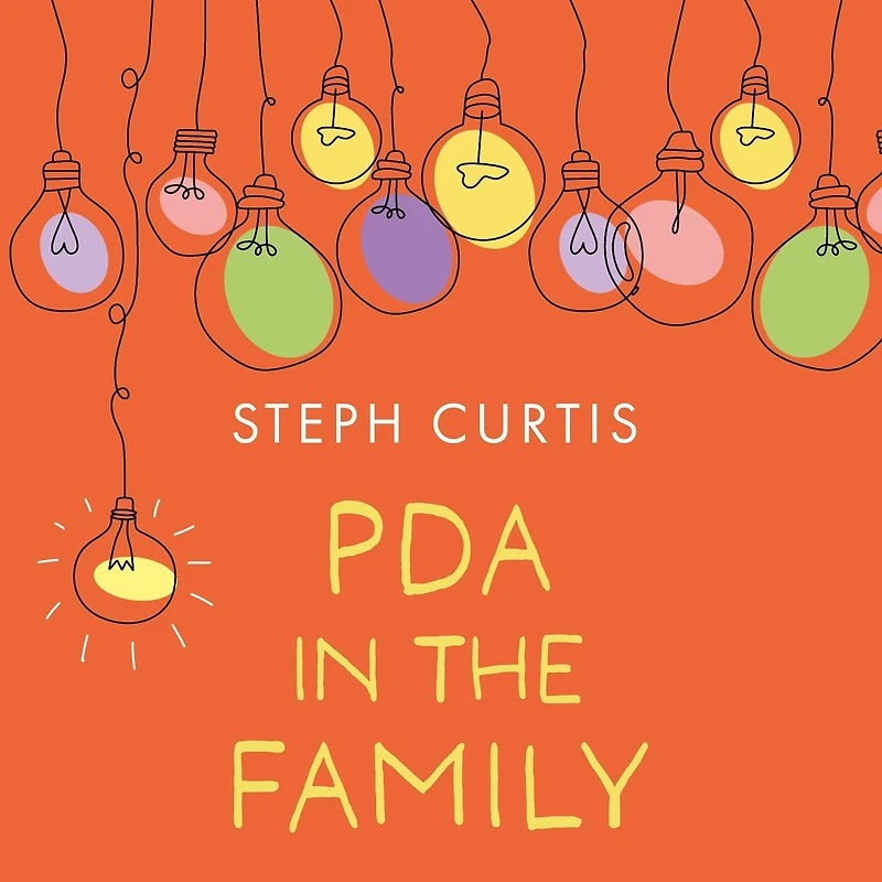 PDA the Family: Life After Lightbulb Moment