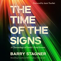 the Time of Signs: A Chronology Earth's Final Events