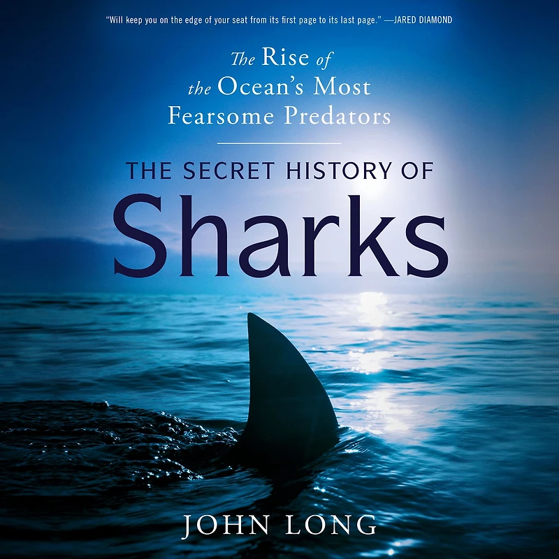 the Secret History of Sharks: Rise Ocean's Most Fearsome Predators