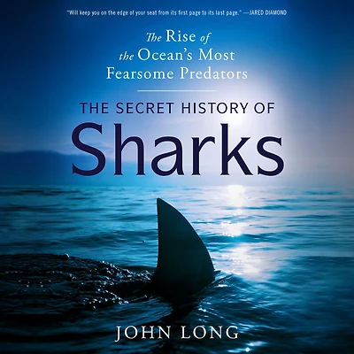 the Secret History of Sharks: Rise Ocean's Most Fearsome Predators