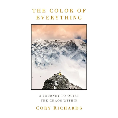 the Color of Everything: A Journey to Quiet Chaos Within