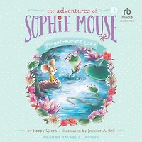 Forget-Me-Not Lake (Adventures of Sophie Mouse Series #3)