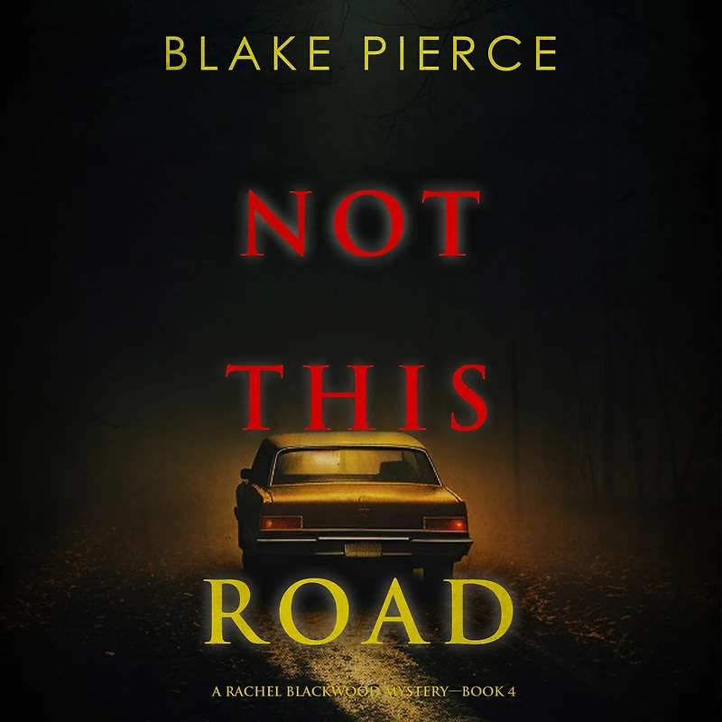 Not This Road (A Rachel Blackwood Suspense Thriller-Book Four): Digitally narrated using a synthesized voice