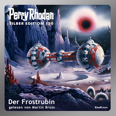 Perry Rhodan Silber Edition 130: Der Frostrubin: Perry Rhodan-Zyklus "Die Endlose Armada"