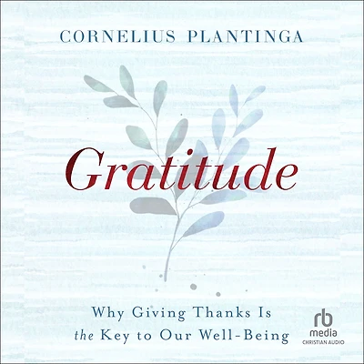 Gratitude: Why Giving Thanks Is the Key to Our Well-Being