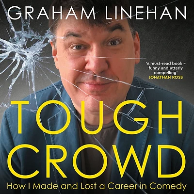 Tough Crowd: How I Made and Lost a Career Comedy