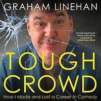 Tough Crowd: How I Made and Lost a Career Comedy