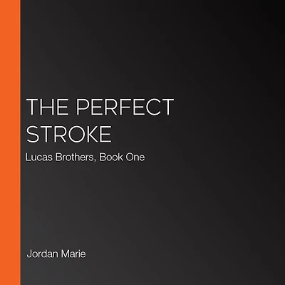 The Perfect Stroke: Lucas Brothers, Book One