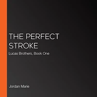The Perfect Stroke: Lucas Brothers, Book One