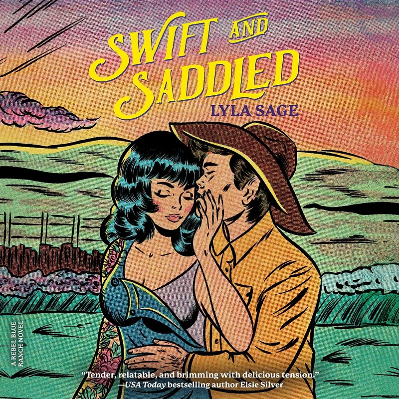 Swift and Saddled: A Rebel Blue Ranch Novel