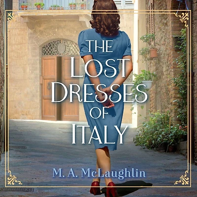 The Lost Dresses of Italy: A Novel