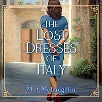 The Lost Dresses of Italy: A Novel