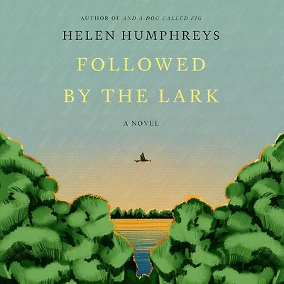 Followed by the Lark: A Novel
