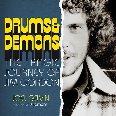 Drums & Demons: The Tragic Journey of Jim Gordon