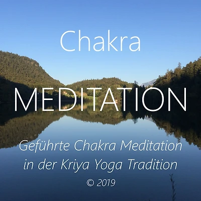 Chakra Meditation: Geführte Chakra Meditation in der Kriya Yoga Tradition