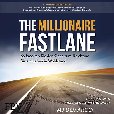 The Millionaire Fastlane: So knacken Sie den Code zum Reichtum für ein Leben Wohlstand