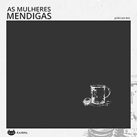 As mulheres mendigas