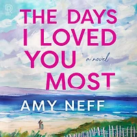 The Days I Loved You Most