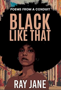 Black Like That: Poems from a Conduit