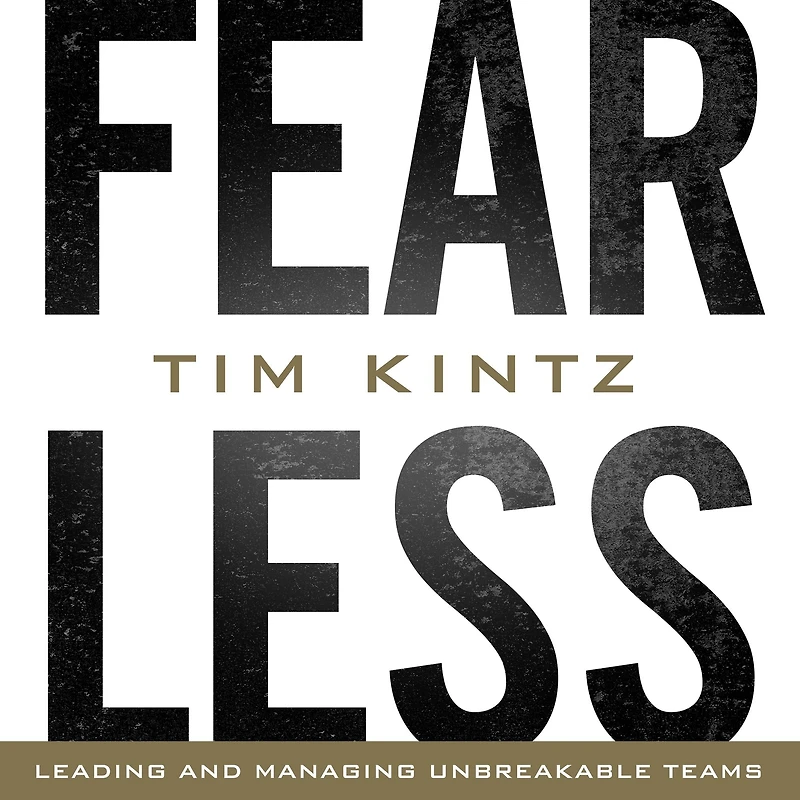 Fearless: Leading and Managing Unbreakable Teams