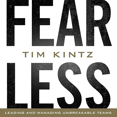 Fearless: Leading and Managing Unbreakable Teams