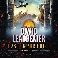 DAS TOR ZUR HÖLLE (Matt Drake Abenteuer 3): Thriller