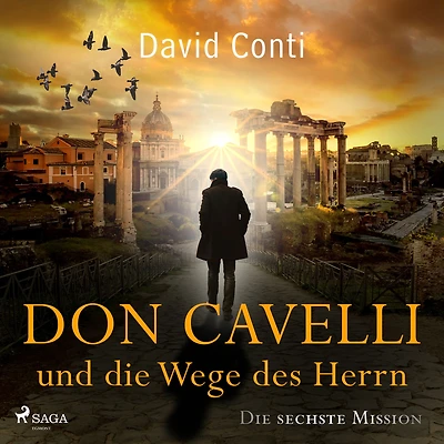 Don Cavelli und Die Wege des Herrn: sechste Mission: Ein Vatikan-Krimi