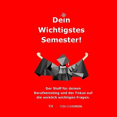 Dein Wichtigstes Semester: Der Stoff für deinen Berufseinstieg