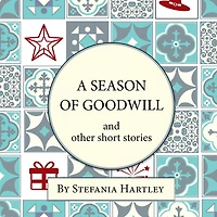 A season of Goodwill: 10 humorous and heartwarming short stories for Christmas the festive