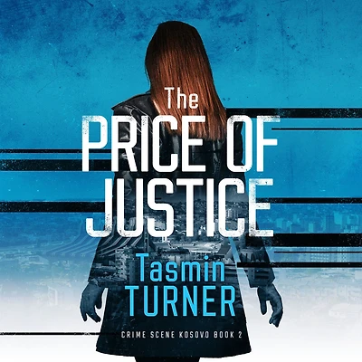 The Price of Justice: Crime Scene Kosovo
