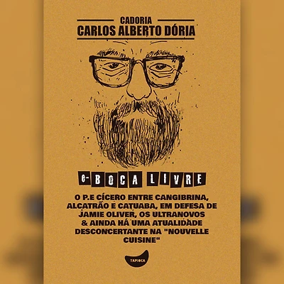 O P.E Cícero entre cangibrina, alcatrão e catuaba, Em defesa de Jamie Oliver, Os ultranovos & Ainda há uma atualidade desconcertante na "nouvelle cuisine" (Abridged)