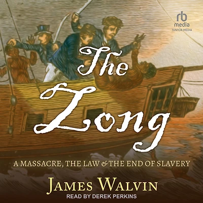 The Zong: A Massacre, the Law & the End of Slavery