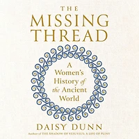 the Missing Thread: A Women's History of Ancient World