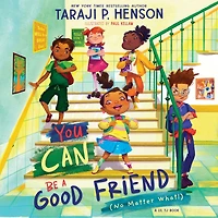You Can Be A Good Friend (No Matter What!): Lil TJ Book (56th NAACP Image Award Winner for Children's Literature)