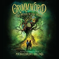 Grimmworld, Vol. 1: the Witch Woods