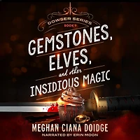 Gemstones, Elves, and Other Insidious Magic