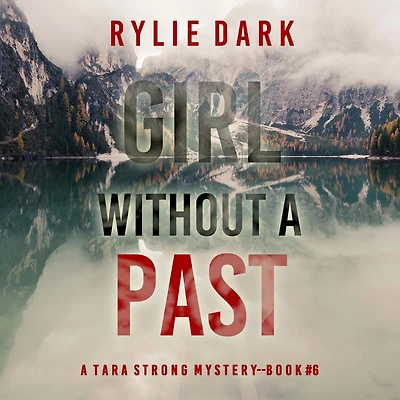 Girl Without A Past (A Tara Strong FBI Suspense Thriller-Book 6): Digitally narrated using a synthesized voice