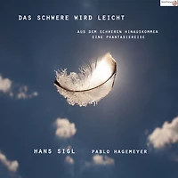Das Schwere wird leicht: Aus dem Schweren hinauskommen - Eine Phantasiereise