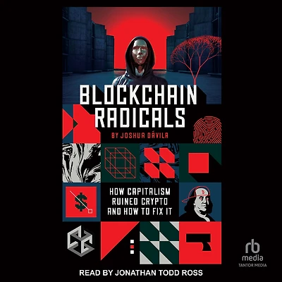 Blockchain Radicals: How Capitalism Ruined Crypto and to Fix It