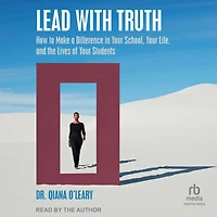 Lead with Truth: How to Make a Difference Your School, Life, and the Lives of Students