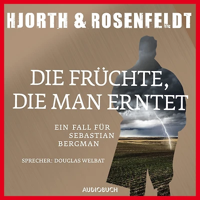 Die Früchte, die man erntet (ungekürzt): Ein Fall für Sebastian Bergman (Abridged)