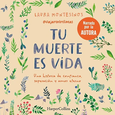 Tu muerte es vida (Your death is life): Una historia de confianza, superación y amor eterno (A story of trust, overcoming and eternal love)